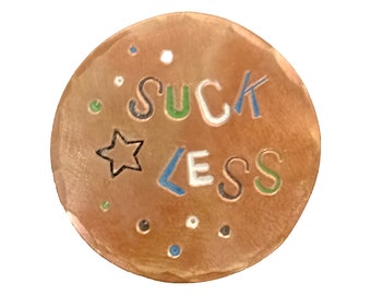 Suck Less Hand Stamped Copper Golf Ball Marker by Sunfish