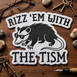 Rizz Em With The Tism Opossum Embroidered Patch, Neurodivergent Humor Embroidered Patch, Funny Possum Sarcastic Gift
