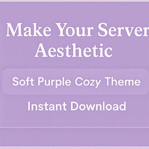 Puede incluir: Un fondo morado suave con texto blanco que dice "Make Your Server Aesthetic". Debajo, el texto "Soft Purple Cozy Theme" se muestra, seguido de "Instant Download."