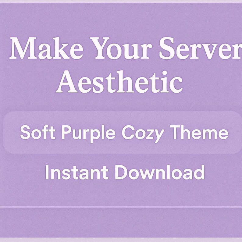 Puede incluir: Un fondo morado suave con texto blanco que dice "Make Your Server Aesthetic". Debajo, el texto "Soft Purple Cozy Theme" se muestra, seguido de "Instant Download."