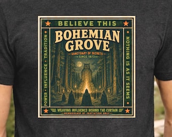 Bohemian Grove Shirt, Secret Society Tee, Bohemian Grove California T-Shirt, Conspiracy Folklore Shirt, Monte Rio California