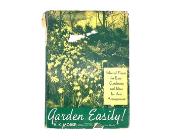Garden Easily Book HK Morse 1942 w dust cover Gardening Vintage hardback