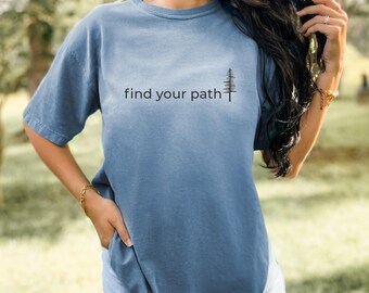 Minimalist Hiking Shirt - "Find Your Path" -  Nature - Outdoor Tee - Trail Lover