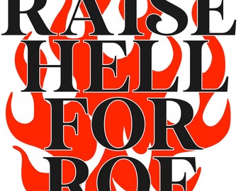 RAISE HELL for ROE / pro-choice digitaler Download svg / png / jpeg / pdf