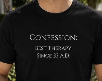 Confession: Best Therapy Since 33 A.D. Short Sleeve Tee | Unisex Catholic T-shirt | Great Gift for Priest, Seminarian, Student | XS-4XL