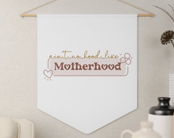 Ain't No Hood Like Motherhood Wall Hanging | Funny Mother's Day Gift Pennant | Trendy Home Decor BOHO Wall Art | Empowering, Supermom, Decor