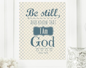 Instant 8x10 Psalm 46:10 "Be Still and Know that I am God"  Digital Wall Art Print, Digital Download