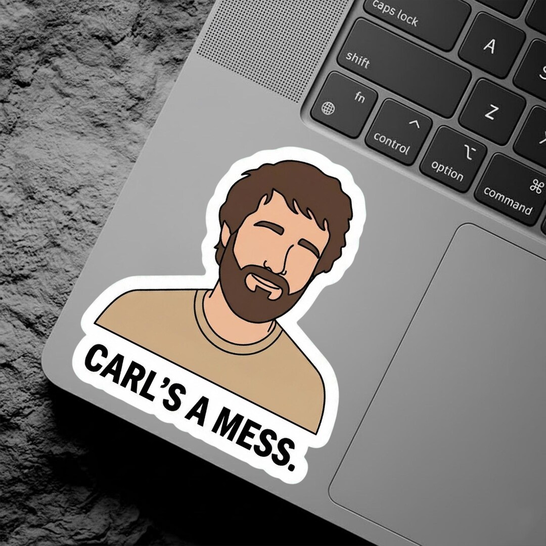 Mess Sticker Carl's a Mess Sticker , Summer House Bravo Quote, Reality TV Drama, Pop ...