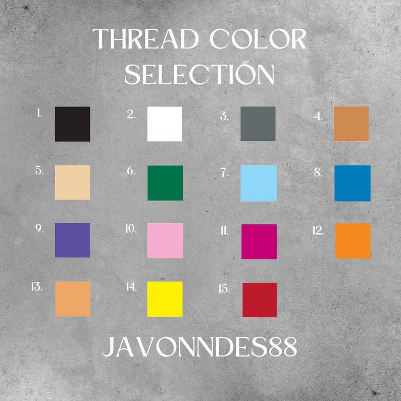 K&ouml;nnte beinhalten: Eine Farbkarte mit der Aufschrift "THREAD COLOR SELECTION" mit 15 nummerierten Farbfeldern. Zu den Farben geh&ouml;ren Schwarz, Wei&szlig;, Grau, Beige, Gr&uuml;n, Hellblau, Dunkelblau, Lila, Rosa, Magenta, Orange, Gelb und Rot. Der Text "JAVONNDES88" befindet sich unten.