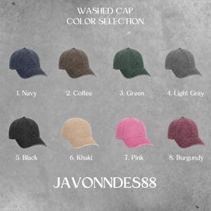 May include: A color selection chart for washed caps featuring eight baseball caps in navy, coffee, green, light gray, black, khaki, pink, and burgundy. The text reads WASHED CAP COLOR SELECTION and JAVONNDES88, with numbered labels for each color.