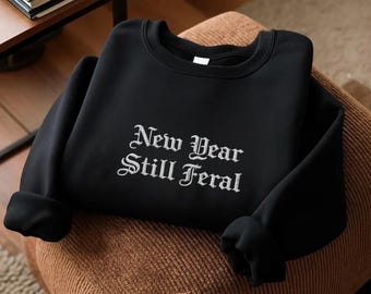 Sudadera "Año Nuevo Todavía Salvaje", suéter con cita conmovedora para mujer, sudadera divertida para mujer, regalo