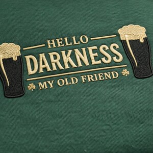 Hello Darkness My Old Friend Sweatshirt, St Patrick’s Day Sweatshirt, Funny Irish Guinness Beer Embroidered Green St Paddy’s Crewneck image 4