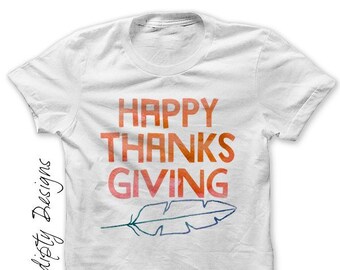 Digital File, Happy Thanksgiving Shirt, Thanksgiving Iron on Transfer, Toddler Tee, Thanksgiving Kids Shirt, Womens Holiday Outfit