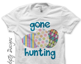 Digital File, Easter Iron on Transfer, Iron on Egg Hunt Shirt, Gone Egg Hunting Tshirt, Boys Easter Outfit, Girl Hunt Clothes, Easter Shirt