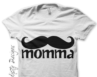 Digital file, Mustache Iron on Shirt, Momma Iron on Transfer, Women's Mustache Shirt, Mothers Day Tshirt, Cute Girls Clothing, Mom Shirt