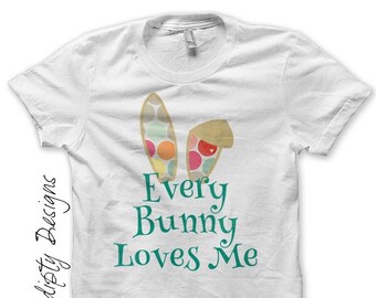 Digital File, Bunny Ears Iron on Transfer, Iron on Easter Shirt, Every Bunny Loves Me Tshirt, Baby Boy Easter Outfit, Bunny Ears Toddler