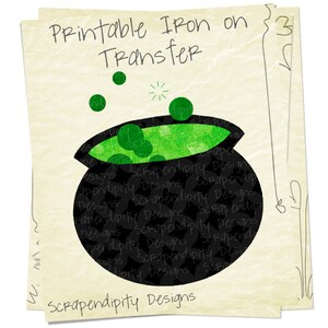May include: Printable iron-on transfer design featuring a black cauldron with green bubbling liquid and green stars. The text "Printable Iron on Transfer" is at the top of the image. The text "Scrapendipity Designs" is at the bottom of the image.