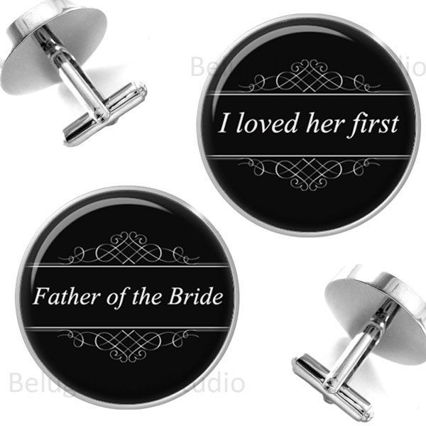 Classic Father of the Bride I Loved Her First Cufflinks Groomsmen Wedding Party Fathers Dads Men