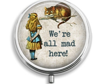Pill Case Alice in Wonderland Cheshire Cat We're All Mad Here Pill Box Case Trinket Box Vitamin Holder Medicine Box  Mint Tin Gifts For Her