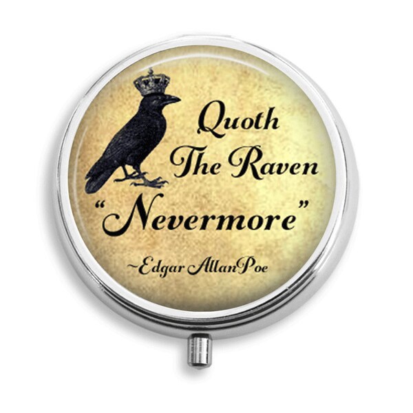 Literary Quotes Quoth The Raven Nevermore Edgar Allan Poe Pill Box Pill Case Holder Pill Container Trinket Box PillBox Vitamin Holder