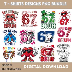 Pode incluir: Um pacote de download digital de designs de camisetas. Os designs apresentam os números 6 e 7 em vários estilos, incluindo corações, um peru, um duende e Snoopy. A palavra "BRUH" está incluída em vários designs. O texto "SIX SEVEN" também está presente.