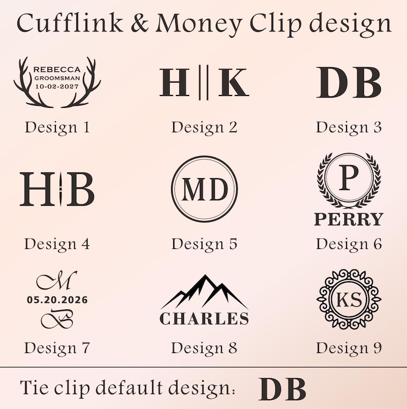 May include: A design sheet for cufflinks and money clips, featuring nine different design options. Designs include initials, names, dates, and graphic elements like antlers, mountains, and laurel wreaths. The tie clip default design is DB.