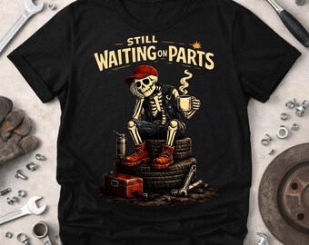 Still Waiting On Parts Skeleton Mechanic SVG PNG, Funny Mechanic Shirt Design, Garage Humor Gift For Him