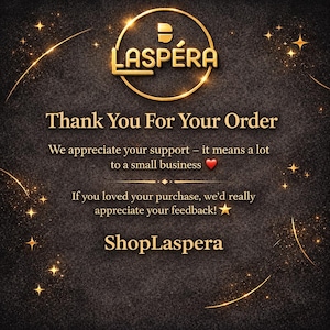 May include: A dark background with gold accents and text that reads "Thank You For Your Order." The logo for "Laspera" is at the top. The text also includes a message of appreciation and a call to action to leave feedback.