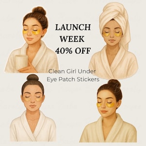 May include: Illustration of four women wearing eye patch stickers, with text that reads "LAUNCH WEEK 40% OFF" and "Clean Girl Under Eye Patch Stickers". The women are in bathrobes and towels.