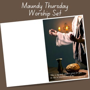 May include: A worship set card with the text "Maundy Thursday Worship Set". The image shows a person in a white robe, a vase, and a loaf of bread. The text "This is my body, which is given for you. Do this in remembrance of me. Luke 22:19" is also visible.