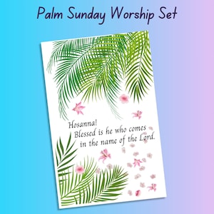 May include: A white card featuring green palm fronds, pink flowers, and the text "Palm Sunday Worship Set." The card includes the words "Hosanna! Blessed is he who comes in the name of the Lord."