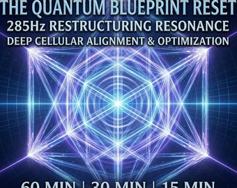 285Hz Quantum Blueprint Reset Meditation Pack | Cellular Repair, Restoration (15, 30, 60 Min)