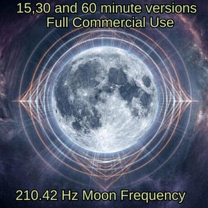 May include: Digital artwork depicting the moon with surrounding concentric circles and geometric patterns. Text reads "15, 30 and 60 minute versions Full Commercial Use" and "210.42 Hz Moon Frequency."