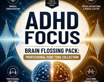 ADHD Focus and Brain Flossing Pack: Professional Pure Tone Collection
