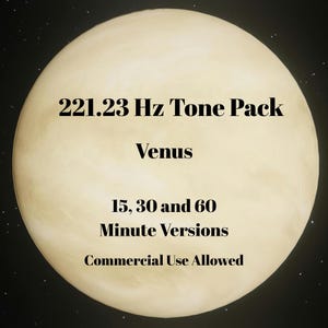 May include: A digital product graphic featuring a large, pale yellow sphere against a dark background with stars. Text on the sphere reads "221.23 Hz Tone Pack Venus" and indicates 15, 30, and 60-minute versions are available. "Commercial Use Allowed" is also displayed.