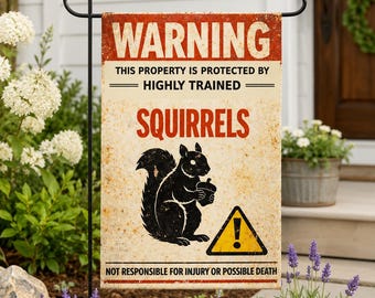 Funny Squirrel Warning Garden Flag, Rustic Porch Decor, Single Sided Polyester (12x18")