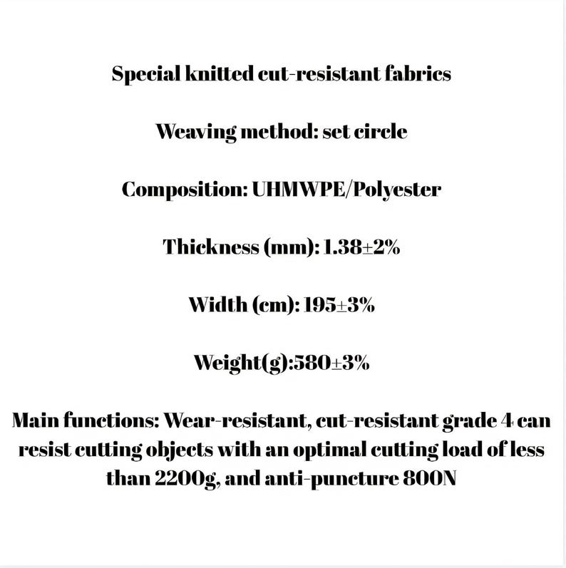 May include: Special knitted cut-resistant fabric with UHMWPE and polyester composition. Specifications include a thickness of 1.38mm, width of 195cm, and weight of 580g. Features include wear resistance, grade 4 cut resistance, and 800N anti-puncture.