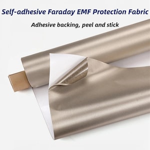 May include: A roll of self-adhesive Faraday EMF protection fabric in a metallic beige color. The fabric has a peel-and-stick adhesive backing. The text on the image reads: Self-adhesive Faraday EMF Protection Fabric, Adhesive backing, peel and stick.