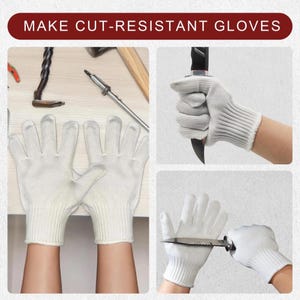 May include: White cut-resistant gloves. The image shows multiple views of the gloves, including a pair laid flat and hands wearing the gloves while holding knives. The text "MAKE CUT-RESISTANT GLOVES" is at the top.