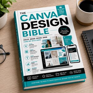 Die Canva Design Bibel — Erstelle professionelle Grafiken ohne ein Designer zu sein