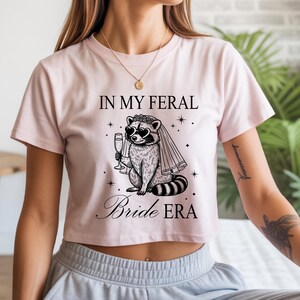 In My Feral Bride Era Baby Tee, Funny Raccoon Bride Shirt, Cute Engagement Gift, Bride To Be T-shirt, Wedding Planning Meme Tee