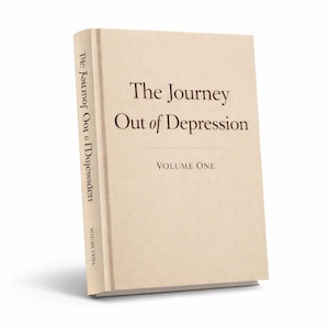 May include: A hardback book titled "The Journey Out of Depression, Volume One." The book has a beige cover with brown text. The title is centered on the front cover, and the spine also features the title and author's name.