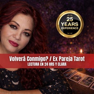 Könnte beinhalten: Bild einer Frau mit roten Haaren und dunklem Make-up. Der Text lautet "Volverá Conmigo? / Ex Pareja Tarot LECTURA EN 24 HRS Y CLARA." Ein goldenes Emblem zeigt "25 YEARS EXPERIENCE."