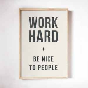 Work Hard and Be Nice to People - Print on Canvas - Variations Available