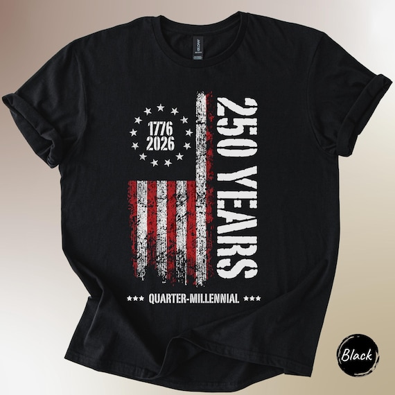 250 Years USA Shirt, 1776–2026 America Anniversary Tee, Vintage Patriotic Flag Shirt, Independence Day Unisex T Shirt
