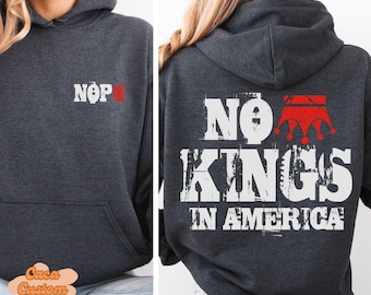 No Kings in America Sweatshirt, Anti Authoritarian Equality Rights Hoodie