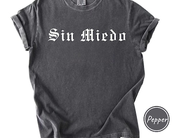 Sin Miedo Shirt, Anti ICE Protest T-Shirt, Political Fearless Immigrant Comfort Colors Tee
