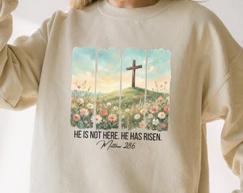 He is not Here He was Risen Sweatshirt, Christian Easter Hoodie, Floral Bible Verse Matthew 28:6 Tee Gift, Jesus Easter Sweatshirt