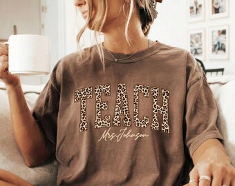 Comfort Colors® Leopard Teacher Shirt, Custom Teach Shirt, Teacher Shirt, Teacher Life Shirt, Teacher Sweatshirt, Teacher, School Shirt