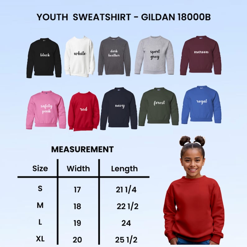 May include: A selection of youth sweatshirts in various colors, including black, white, and red. The image displays the text "YOUTH SWEATSHIRT - GILDAN 18000B" and a measurement chart with sizes and dimensions in inches. A young person is wearing a red sweatshirt.